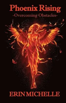 Erin Michelle - Phoenix Rising- Overcoming Obstacles, Häftad. Tillgänglighet: Tillfälligt slut