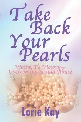 Lorie Kay - Take Back Your Pearls, Häftad. Tillgänglighet: Lägg i varukorg
