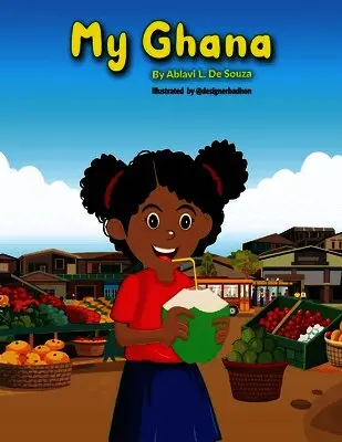 Ablavi L de Souza - My Ghana, Häftad. Tillgänglighet: Lägg i varukorg