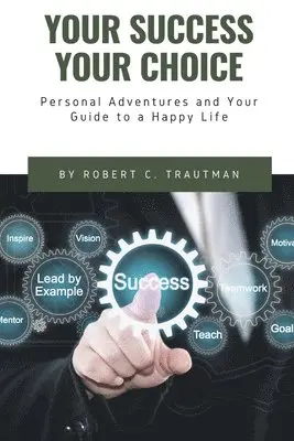 Robert Trautman - Your Success Your Choice, Häftad. Tillgänglighet: Lägg i varukorg