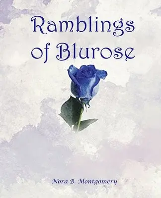 Nora B Montgomery - Ramblings of Blurose, Häftad. Tillgänglighet: Lägg i varukorg