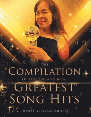 Daria Silvano Bruce - Compilation of the Old and New Greatest Song Hits, Häftad