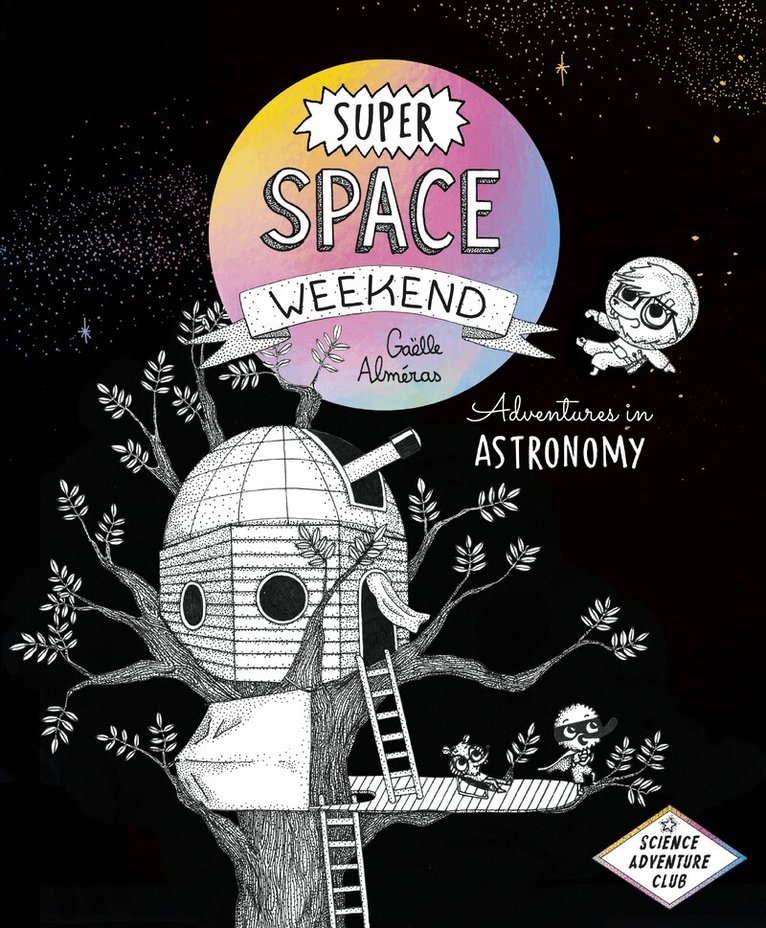 Gaëlle Alméras - Super Space Weekend, Häftad