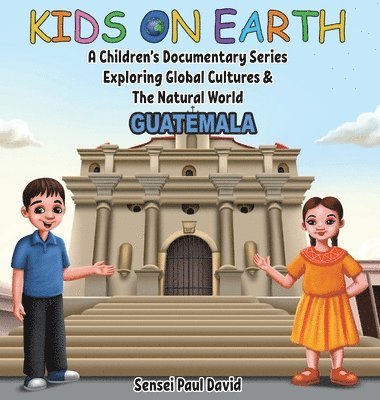 Sensei Paul David - Kids On Earth - A Children's Documentary Series Exploring Global Cultures & The Natural World, Inbunden
