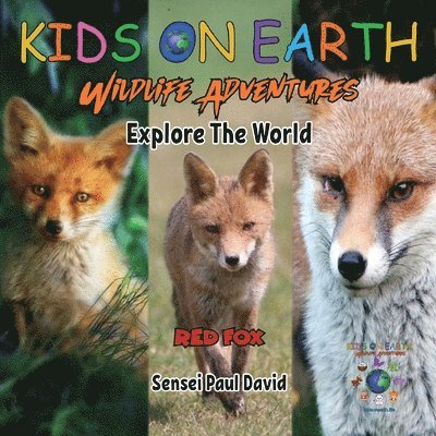 Sensei Paul David - KIDS ON EARTH Wildlife Adventures - Explore The World Red Fox - Austria, Häftad. Tillgänglighet: Lägg i varukorg