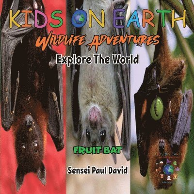 Sensei Paul David - KIDS ON EARTH Wildlife Adventures - Explore The World - Fruit Bat - Maldives, Häftad. Tillgänglighet: Lägg i varukorg