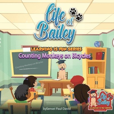 Sensei Paul David - Life of Bailey Learning Is Fun Series, Häftad