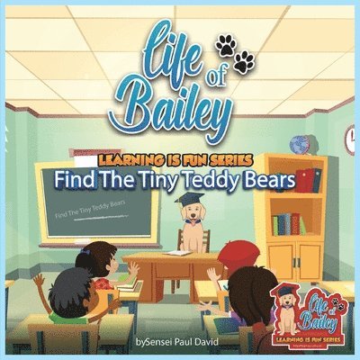 Sensei Paul David - Life of Bailey Learning Is Fun Series, Häftad