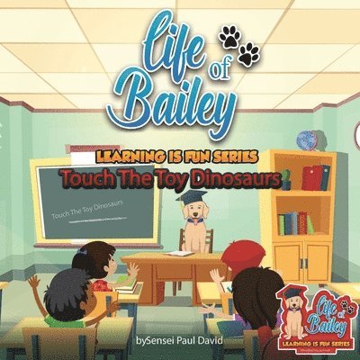Sensei Paul David - Life of Bailey Learning Is Fun Series, Häftad