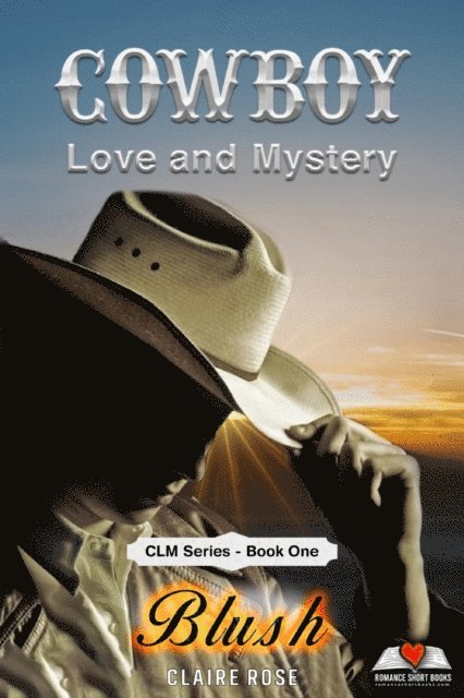 Claire Rose - Cowboy Love and Mystery     Book 1 - Blush, E-bok