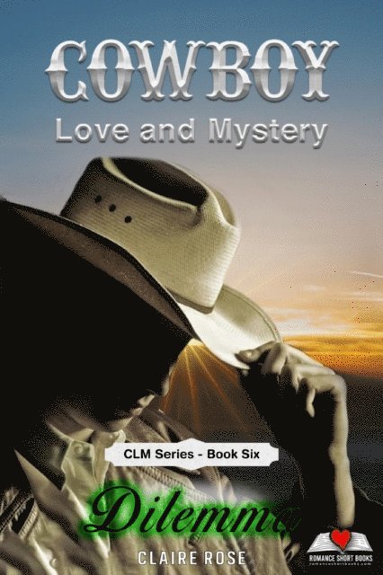 Claire Rose - Cowboy Love and Mystery     Book 6 - Dilemma, E-bok