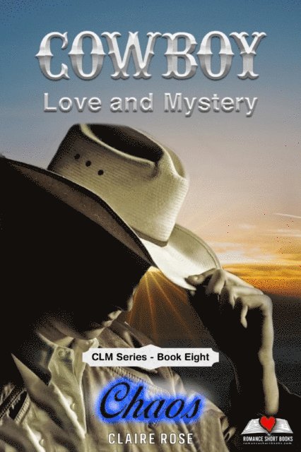 Claire Rose - Cowboy Love and Mystery     Book 8 - Chaos, E-bok