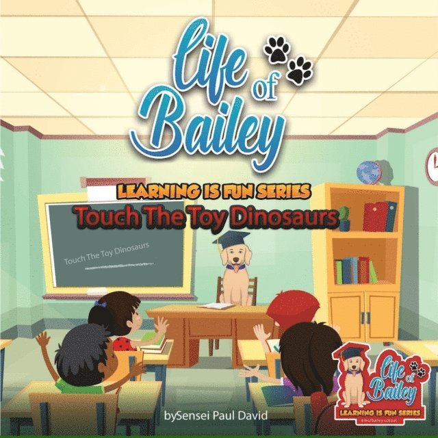 Sensei Paul David - Life of Bailey Learning Is Fun Series, E-bok