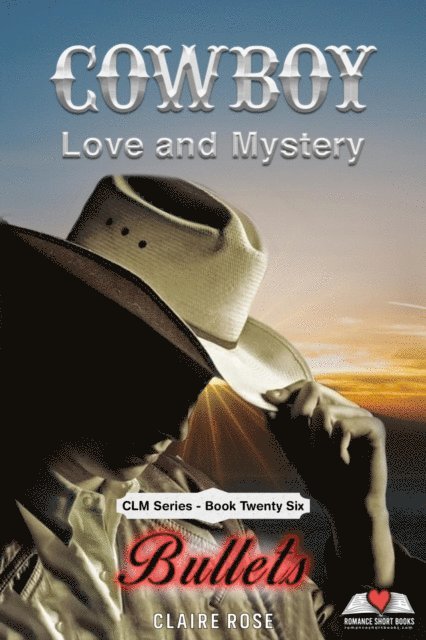 Claire Rose - Cowboy Love and Mystery - Book 26 - Bullets, E-bok