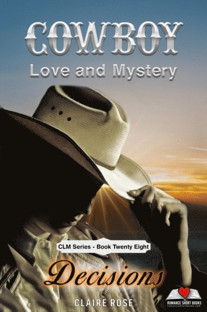 Claire Rose - Cowboy Love and Mystery - Book 28 - Decisions, E-bok