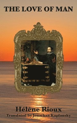 Hélène Rioux, Jonathan Kaplansky - The Love of Man, Häftad