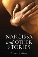 Alban Kojima - Narcissa & Other Stories, Häftad