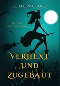 Verhext und zugebaut