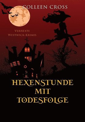 Colleen Cross - Hexenstunde mit Todesfolge, Inbunden. Tillgänglighet: Lägg i varukorg
