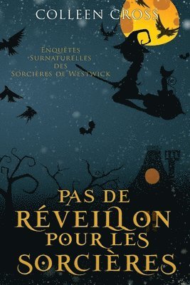 Colleen Cross - Pas de réveillon pour les sorcières, Häftad
