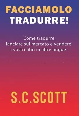 S C Scott - Facciamolo tradurre!, Inbunden. Tillgänglighet: Lägg i varukorg