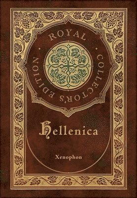 Hellenica (Royal Collector's Edition) (Annotated) (Case Laminate Hardcover with Jacket)