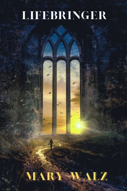 Mary Walz - Lifebringer, E-bok