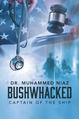 Muhammed Niaz - Bushwhacked, Häftad. Tillgänglighet: Lägg i varukorg