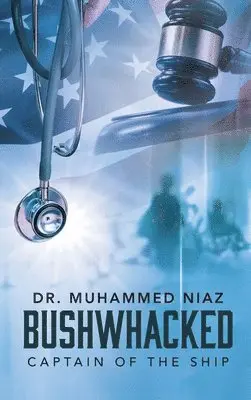 Muhammed Niaz - Bushwhacked, Inbunden. Tillgänglighet: Lägg i varukorg
