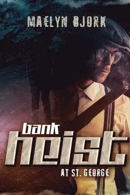 Maelyn Bjork - Bank Heist at St. George, Häftad. Tillgänglighet: Lägg i varukorg