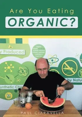 Paul Ciaravella - Are You Eating Organic, Häftad. Tillgänglighet: Lägg i varukorg