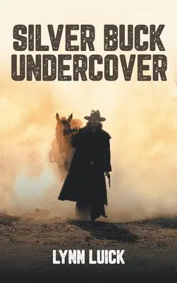 Lynn Luick - Silver Buck Undercover, Inbunden. Tillgänglighet: Lägg i varukorg