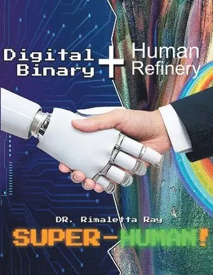 Rimaletta Ray - Digital Binary + Human Refinery, Häftad. Tillgänglighet: Lägg i varukorg