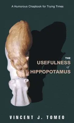 Vincent J Tomeo - Usefulness of Hippopotamus, Inbunden. Tillgänglighet: Lägg i varukorg
