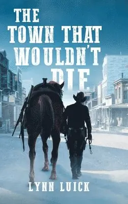 Lynn Luick - Town That Wouldn't Die, Inbunden. Tillgänglighet: Lägg i varukorg