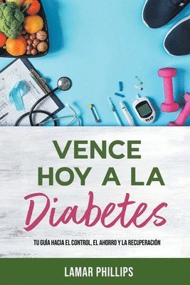 Lamar Phillips - Vence Hoy A La Diabetes, Häftad. Tillgänglighet: Lägg i varukorg