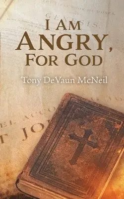 Tony Devaun McNeil - I Am Angry, For God, Häftad. Tillgänglighet: Lägg i varukorg