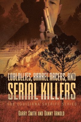 Garry Smith, Danny Arnold - Loblollies, Barrel Racers, and Serial Killers, Häftad. Tillgänglighet: Lägg i varukorg