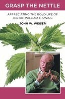 John W Weiser - Grasp the Nettle, Häftad. Tillgänglighet: Lägg i varukorg