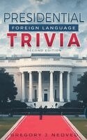 Gregory J Nedved - Presidential Foreign Language Trivia, Inbunden. Tillgänglighet: Lägg i varukorg