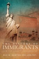 Hmc Usn Ret Bud W Hunton - History of Immigrants, Häftad. Tillgänglighet: Lägg i varukorg