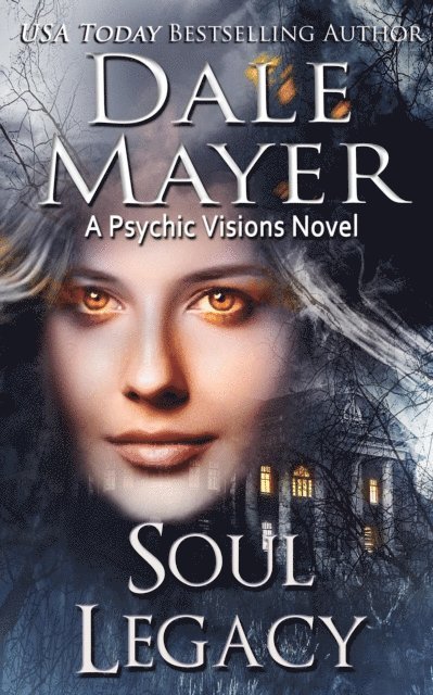 Dale Mayer - Soul Legacy, E-bok