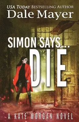 Dale Mayer - Simon Says... Die, Häftad. Tillgänglighet: Lägg i varukorg