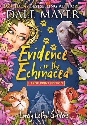 Dale Mayer - Evidence in the Echinacea, Inbunden