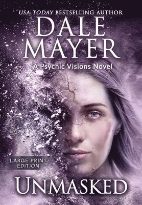 Dale Mayer - Unmasked, Inbunden