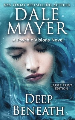 Dale Mayer - Deep Beneath, Inbunden