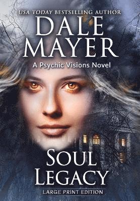 Dale Mayer - Soul Legacy, Inbunden