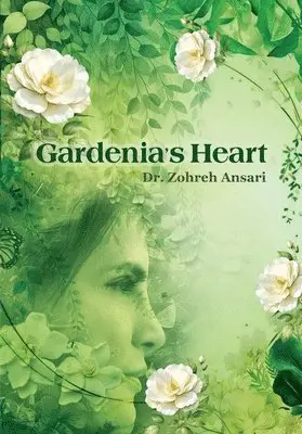 Zohreh Ansari - Gardenia's Heart, Häftad. Tillgänglighet: Lägg i varukorg