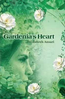 Zohreh Ansari - Gardenia's Heart, Inbunden. Tillgänglighet: Lägg i varukorg