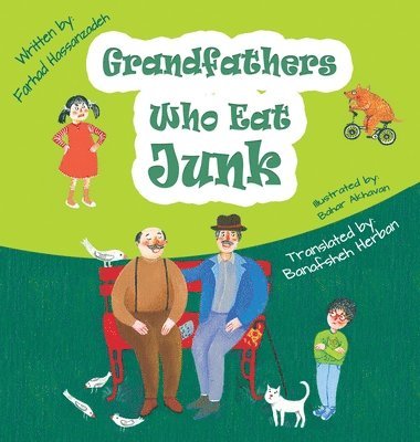 Farhad Hassanzadeh - Grandfathers Who Eats Junk, Inbunden